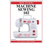 How to Sew: Machine Sewing 102 Workbook & Pattern Set 